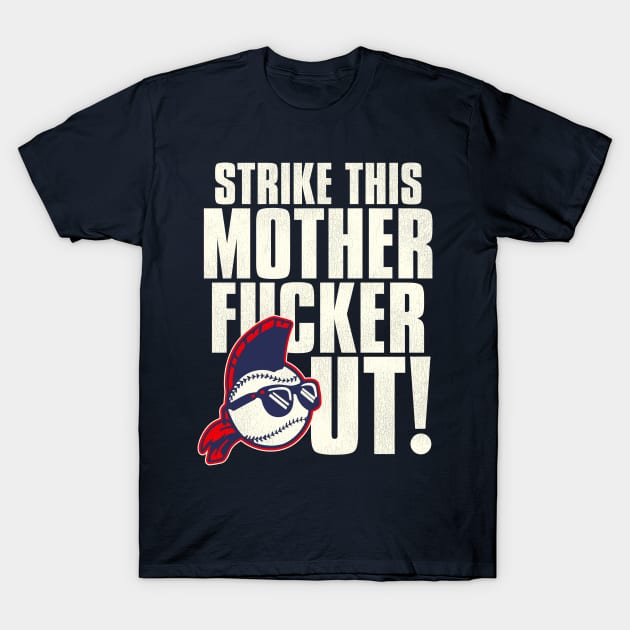 STRIKE THIS MOTHER F*CKER OUT! T-Shirt by darklordpug